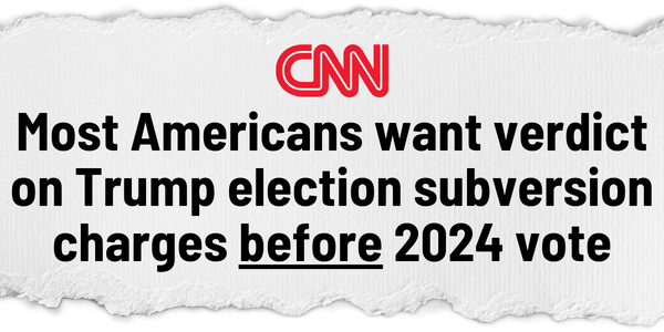 CNN Poll: Most Americans want verdict on Trump election subversion charges before 2024 vote